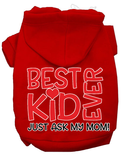 Pet, Dog & Cat Hoodie Screen Printed, "Best Kid Ever, Just Ask My Mom"