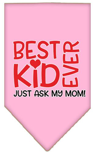 Pet and Dog Bandana Screen Printed, "Best Kid Ever, Just Ask My Mom"