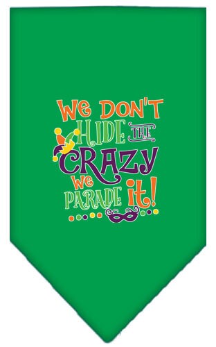 Pet and Dog Bandana Screen Printed, "We Don't Hide The Crazy, We Parade It"