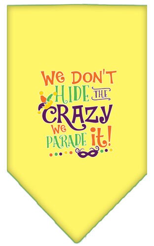 Pet and Dog Bandana Screen Printed, "We Don't Hide The Crazy, We Parade It"