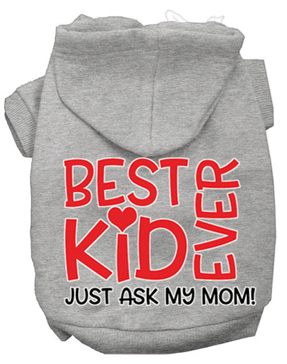 Pet, Dog & Cat Hoodie Screen Printed, "Best Kid Ever, Just Ask My Mom"