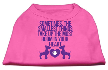 Pet Dog & Cat Shirt Screen Printed, "Sometimes The Smallest Things Take Up The Most Room In Your Heart"