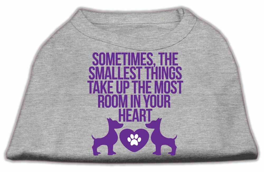 Pet Dog & Cat Shirt Screen Printed, "Sometimes The Smallest Things Take Up The Most Room In Your Heart"