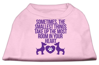 Pet Dog & Cat Shirt Screen Printed, "Sometimes The Smallest Things Take Up The Most Room In Your Heart"