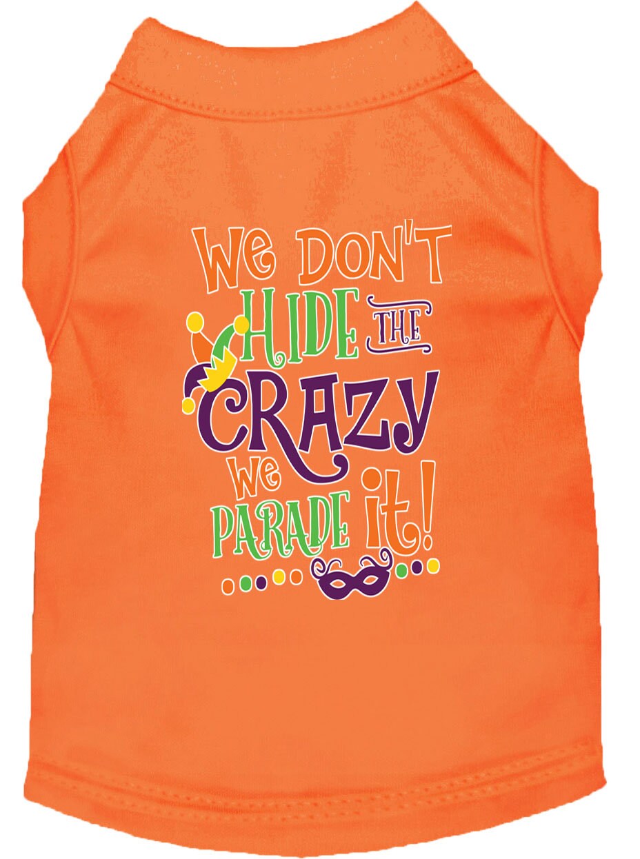 Mardi Gras Pet Dog & Cat Shirt Screen Printed, "We Don't Hide the Crazy, We Parade It"