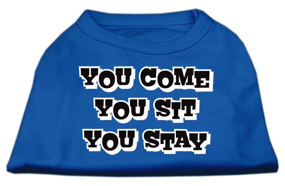 Pet Dog & Cat Shirt Screen Printed, "You Come, You Sit, You Stay"