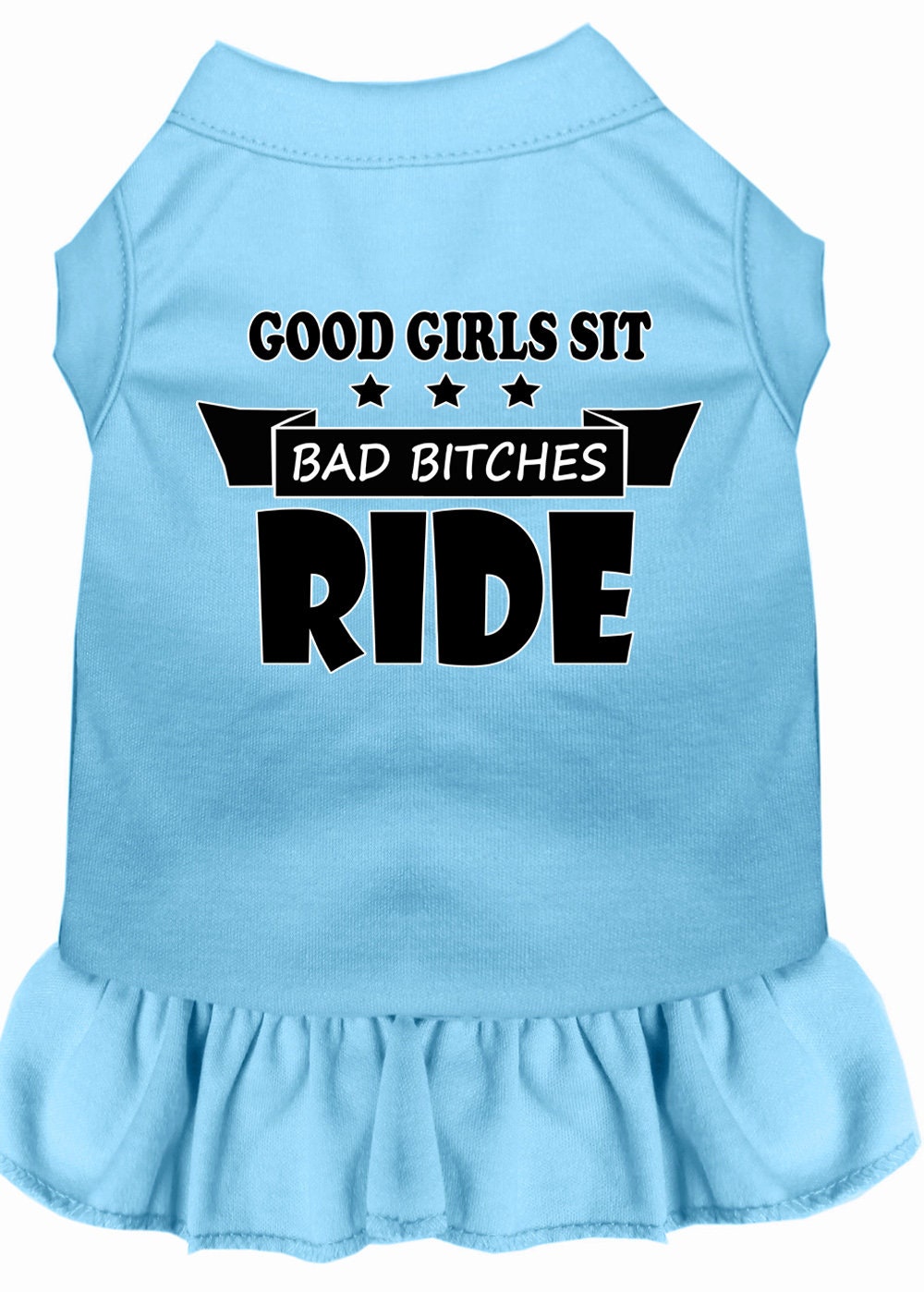 Pet Dog & Cat Dress Screen Printed, "Good Girls Sit, Bad Bitches Ride"