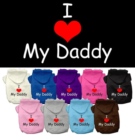 Pet, Dog & Cat Hoodie Screen Printed, "I Love My Daddy"