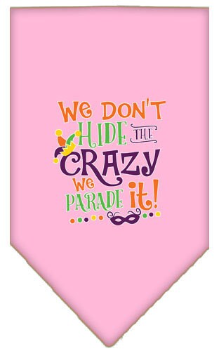 Pet and Dog Bandana Screen Printed, "We Don't Hide The Crazy, We Parade It"