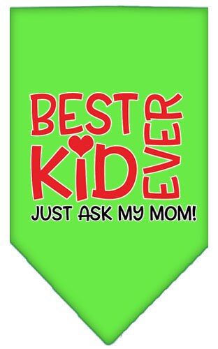 Pet and Dog Bandana Screen Printed, "Best Kid Ever, Just Ask My Mom"