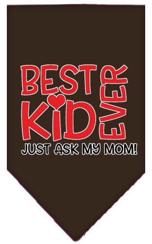 Pet and Dog Bandana Screen Printed, "Best Kid Ever, Just Ask My Mom"