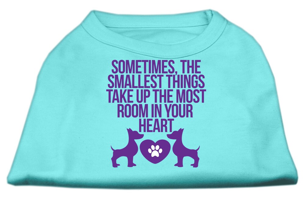 Pet Dog & Cat Shirt Screen Printed, "Sometimes The Smallest Things Take Up The Most Room In Your Heart"